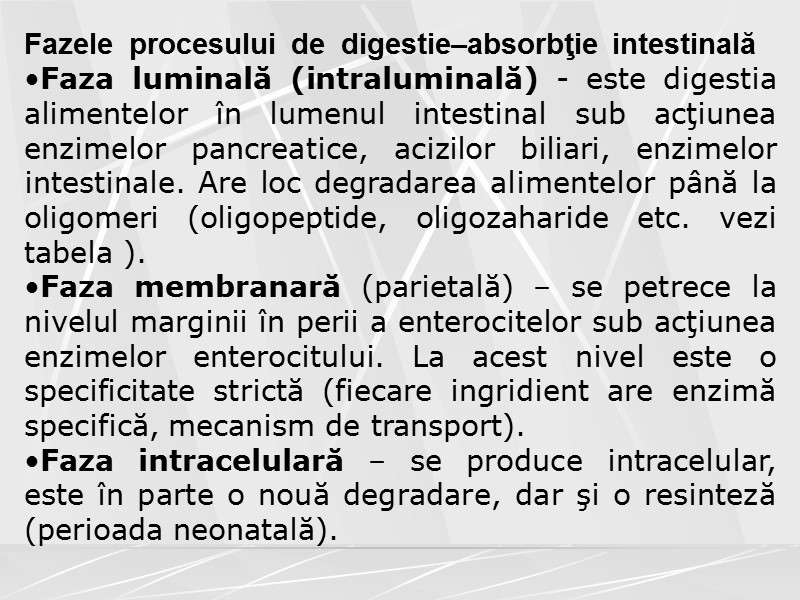 Fazele  procesului  de  digestie–absorbţie  intestinală  Faza luminală (intraluminală) -